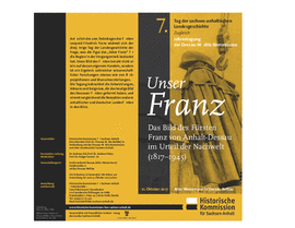 2017: Unser Franz. Das Bild des Fürsten Franz von Anhalt-Dessau im Urteil der Nachwelt (1817-1945)