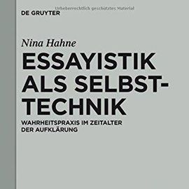 „Den Freunden der Wahrheit gewidmet“. Essayistik als Selbsttechnik im Zeitalter der Aufklärung