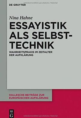 Essayistik als Selbsttechnik im Zeitalter der Aufklärung