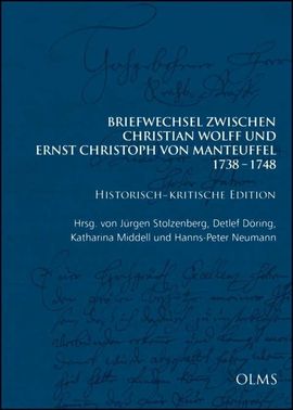 Briefwechsel zwischen Christian Wolff und Ernst Christoph von Manteuffel