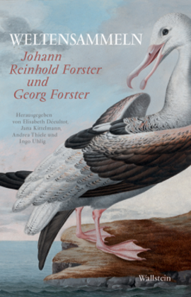 Weltensammeln: Johann Reinhold Forster und Georg Forster